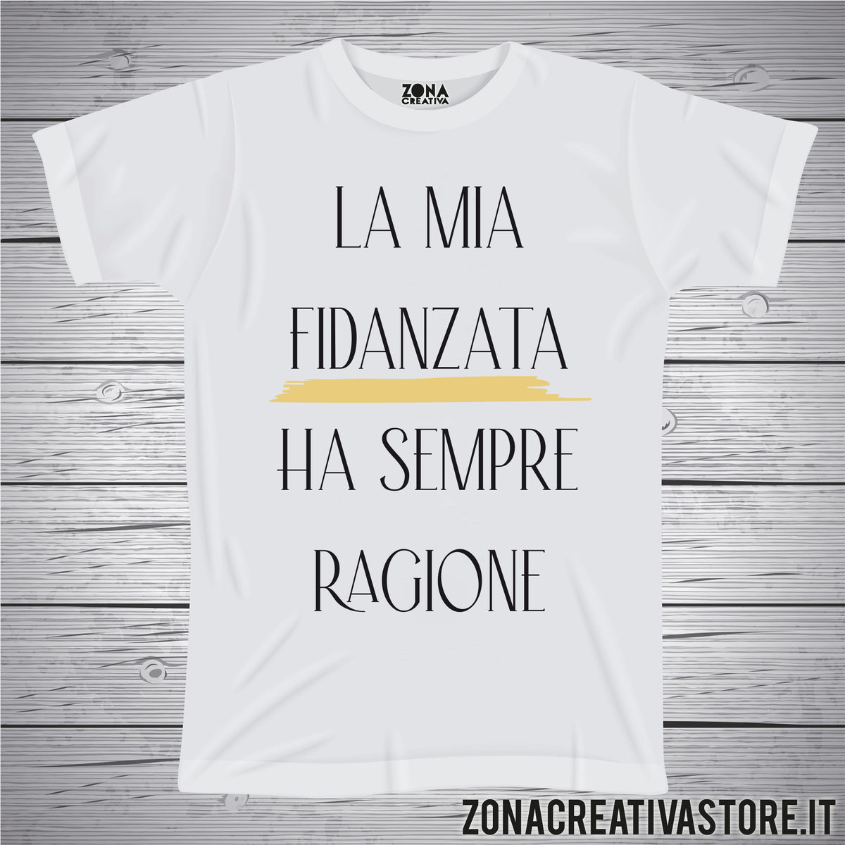 T-shirt con frasi divertenti LA MIA FIDANZATA HA SEMPRE RAGIONE –  zonacreativastore