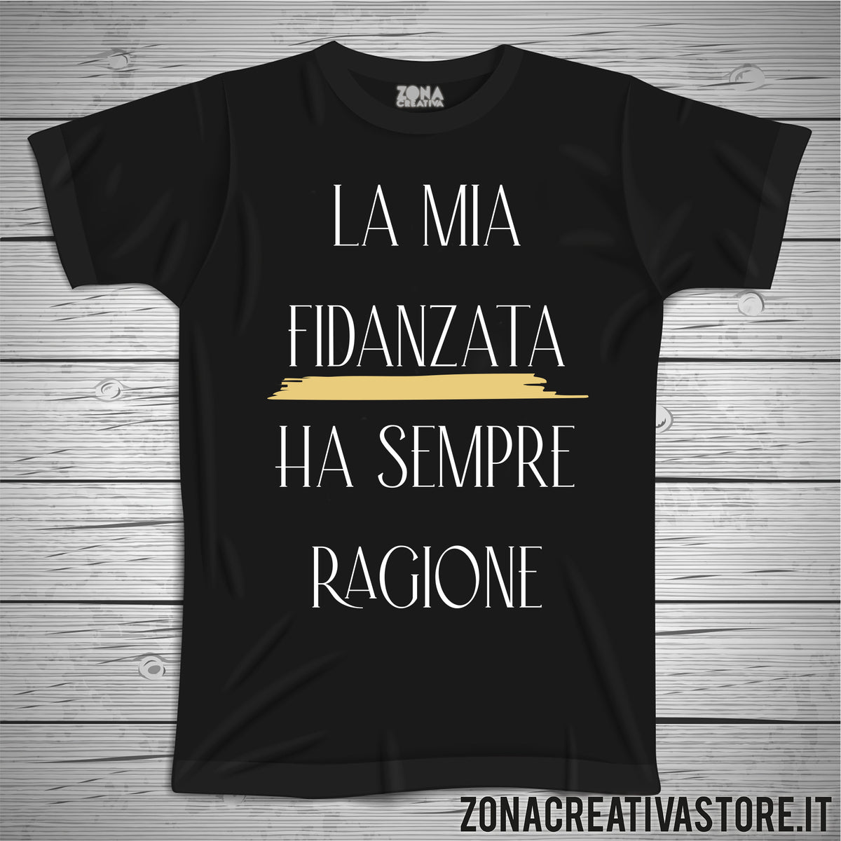 T-shirt con frasi divertenti LA MIA FIDANZATA HA SEMPRE RAGIONE –  zonacreativastore