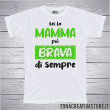 Carica l'immagine nel visualizzatore di Gallery, T-shirt SEI LA MAMMA PIU' BRAVA DI SEMPRE