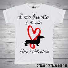 Carica l'immagine nel visualizzatore di Gallery, T-shirt love e amore IL MIO BASSOTTO E' IL MIO SAN VALENTINO