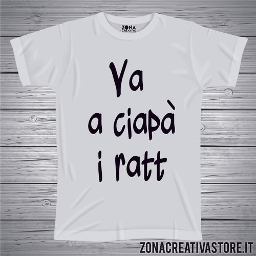 T-shirt divertente con frase in dialetto milanese VA A CIAPA' I RATT