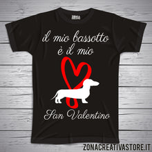Carica l'immagine nel visualizzatore di Gallery, T-shirt love e amore IL MIO BASSOTTO E' IL MIO SAN VALENTINO