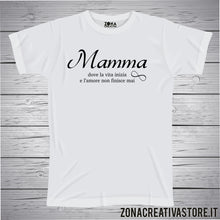 Carica l'immagine nel visualizzatore di Gallery, T-shirt MAMMA DOVE LA VITA INIZIA