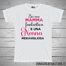 Carica l'immagine nel visualizzatore di Gallery, T-shirt per la festa della mamma SEI UNA MAMMA FANTASTICA E UNA NONNA MERAVIGLIOSA lei
