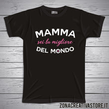 Carica l'immagine nel visualizzatore di Gallery, T-shirt MAMMA SEI LA MIGLIORE DEL MONDO