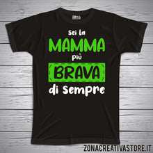 Carica l'immagine nel visualizzatore di Gallery, T-shirt SEI LA MAMMA PIU' BRAVA DI SEMPRE