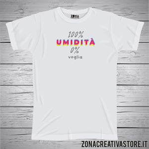 T-shirt 100% UMIDITA' 0% VOGLIA