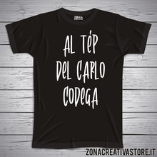 Carica l&#39;immagine nel visualizzatore di Gallery, T-shirt divertente con frase in dialetto bergamasco Al tèp del carlo codega