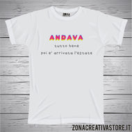 T-shirt ANDAVA TUTTO BENE POI E' ARRIVATA L'ESTATE