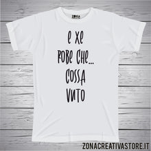 Carica l&#39;immagine nel visualizzatore di Gallery, T-shirt divertente con frase in dialetto veneto e xe robe che... cossa vuto