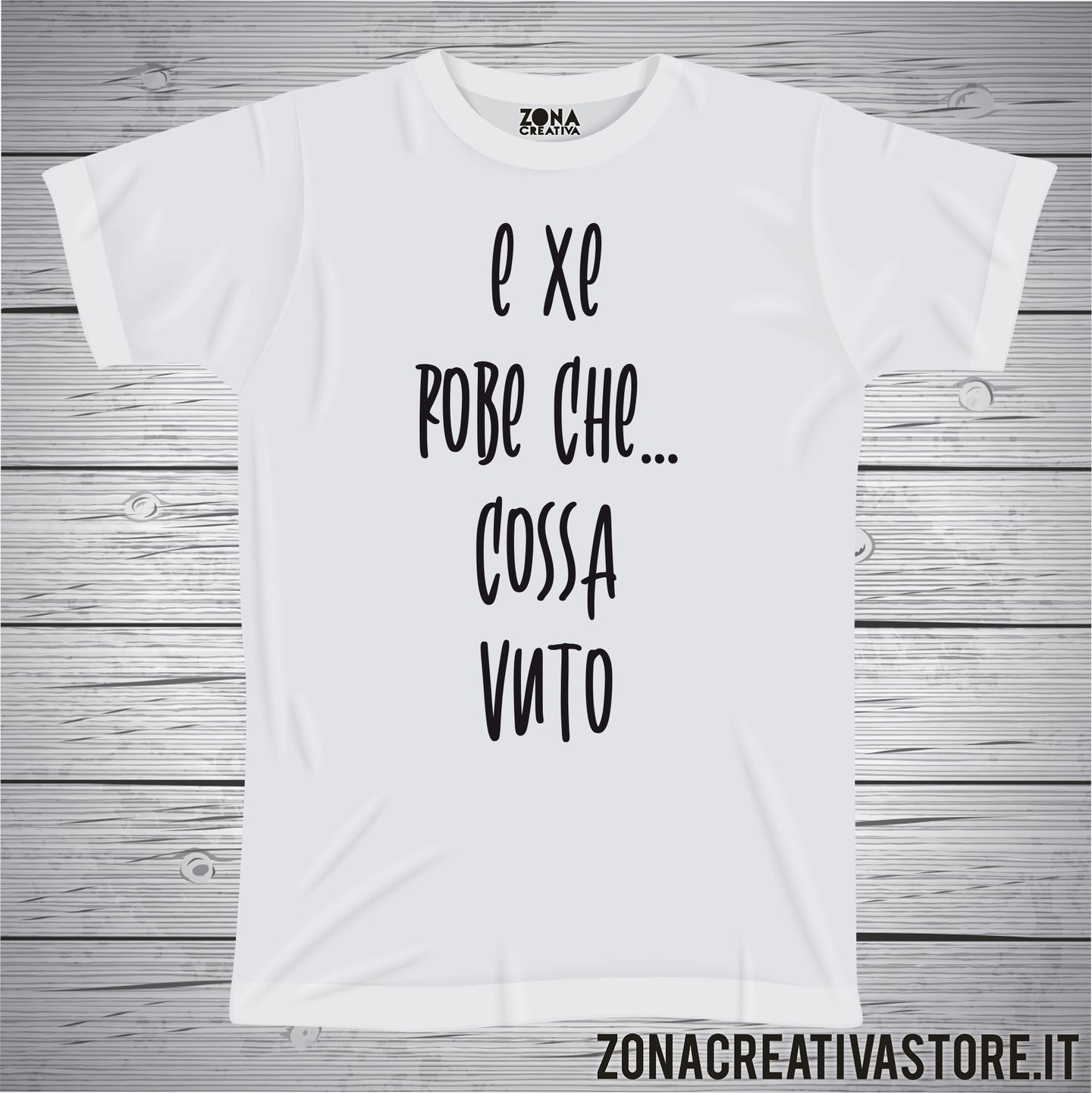 T-shirt divertente con frase in dialetto veneto e xe robe che... cossa vuto