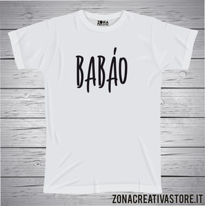 T-shirt divertente con frase in dialetto Babào