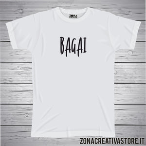 T-shirt divertente con frase in dialetto milanese BAGAI