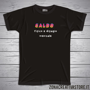 T-shirt CALDO FISICO E DISAGIO MENTALE