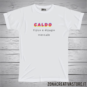T-shirt CALDO FISICO E DISAGIO MENTALE