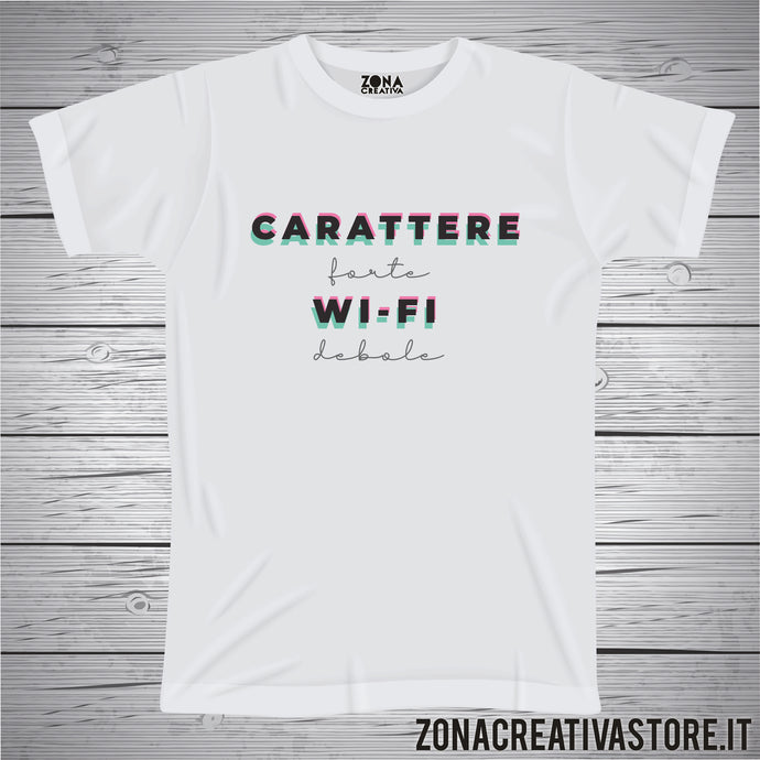 T-shirt CARATTERE FORTE WI-FI DEBOLE