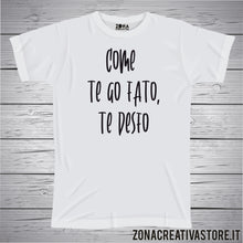 Carica l&#39;immagine nel visualizzatore di Gallery, T-shirt divertente con frase in dialetto veneto come te go fato, te desfo