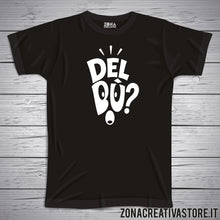 Carica l'immagine nel visualizzatore di Gallery, T-shirt divertente con frase in dialetto bergamasco Del bu?
