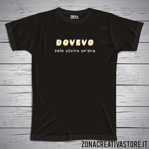 T-shirt DOVEVO SOLO USCIRE UN ORA