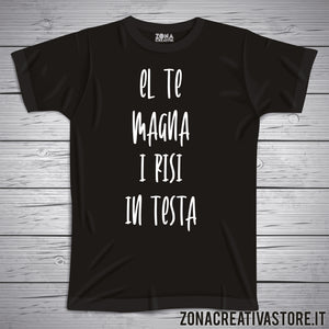 T-shirt divertente con frase in dialetto veneto el te magna i risi in testa