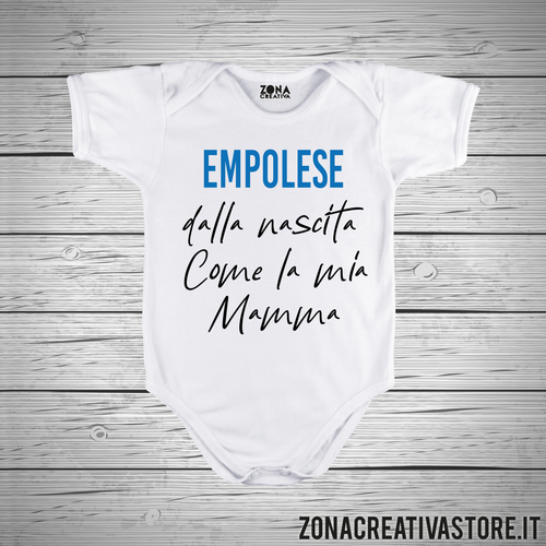 Body neonato EMPOLESE DALLA NASCITA COME MIA MAMMA