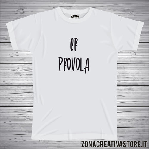 T-shirt divertente con frase in dialetto romano ER PROVOLA