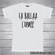 Carica l&#39;immagine nel visualizzatore di Gallery, T-shirt divertente con frase in dialetto milanese Fa ballaa l&#39;oeucc