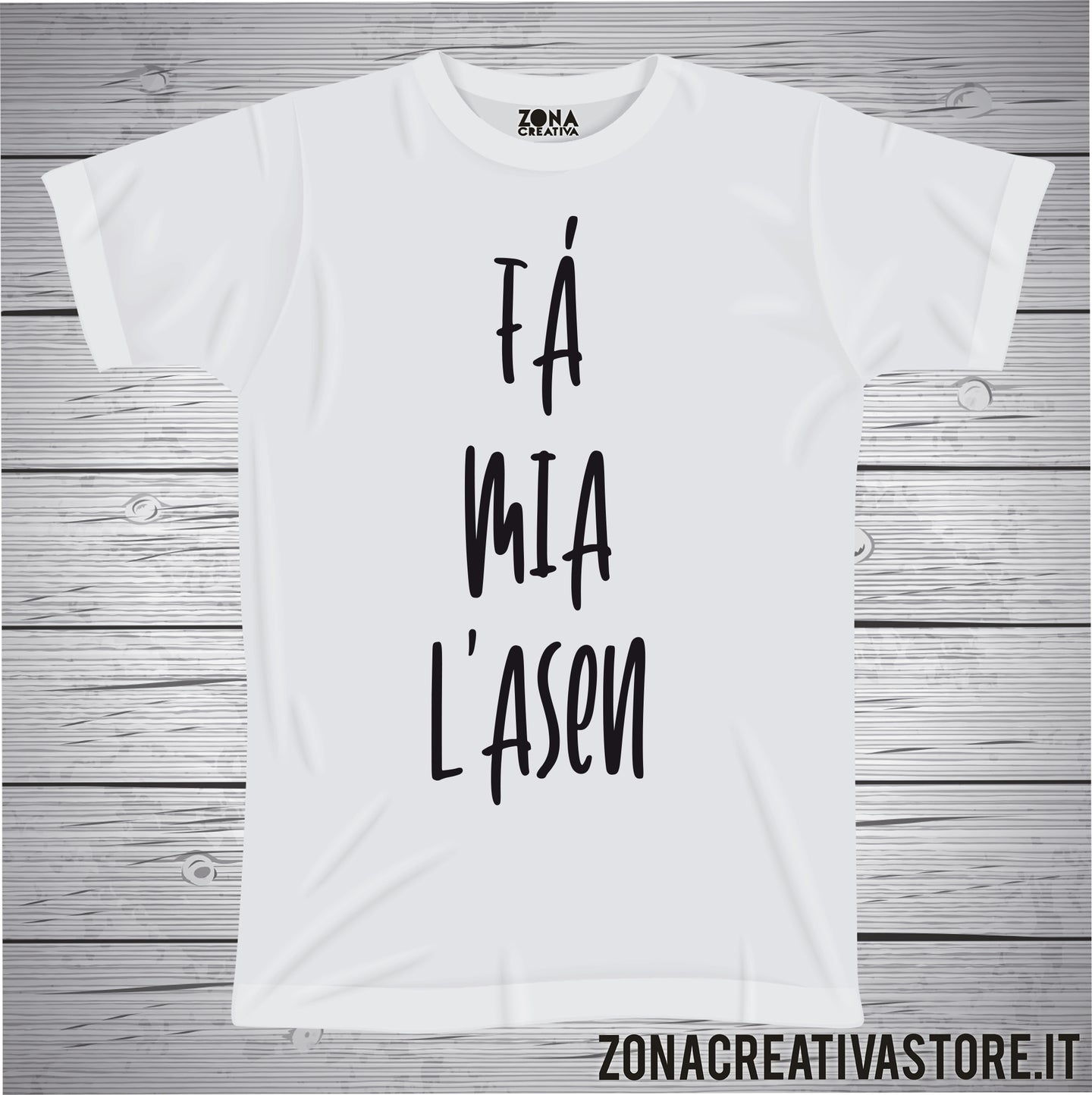 T-shirt divertente con frase in dialetto Fà mia l'asen