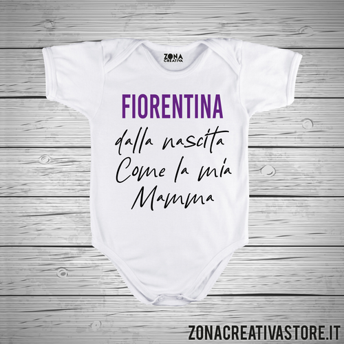 Body neonato FIORENTINA DALLA NASCITA COME MIA MAMMA