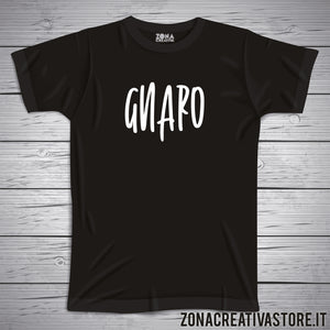 T-shirt divertente con frase in dialetto Gnaro