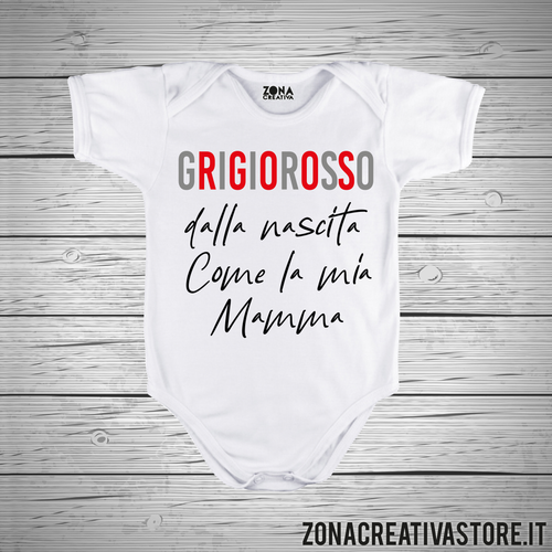 Body neonato GRIGIOROSSO DALLA NASCITA COME MIA MAMMA