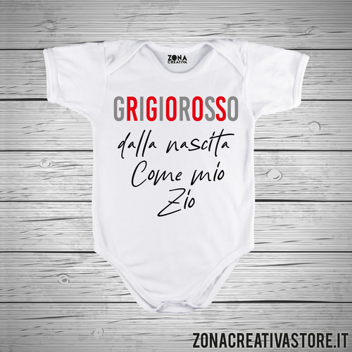 Body neonato GRIGIOROSSO DALLA NASCITA COME MIO ZIO