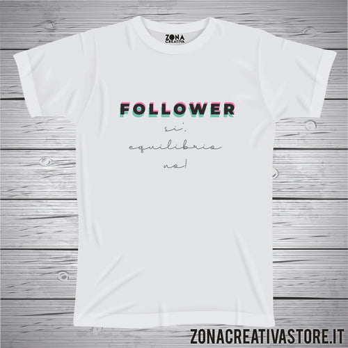 T-shirt FOLLOWER SI EQUILIBRIO NO