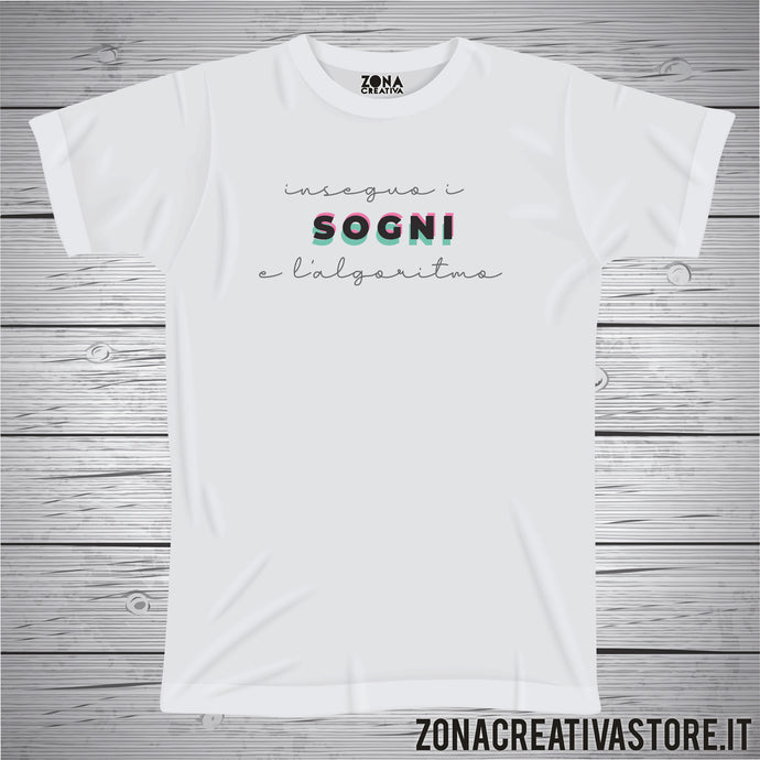 T-shirt INSEGUO I SOGNI E L'ALGORITMO