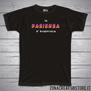 T-shirt LA PAZIENZA E' EVAPORATA