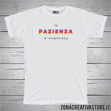 Carica l&#39;immagine nel visualizzatore di Gallery, T-shirt LA PAZIENZA E&#39; EVAPORATA