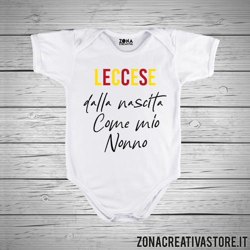 Body neonato LECCESE DALLA NASCITA COME MIO NONNO