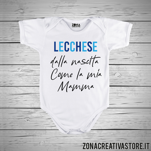 Body neonato LECCHESE DALLA NASCITA COME MIA MAMMA