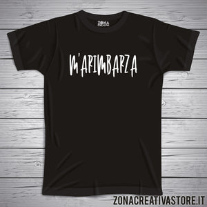 T-shirt divertente con frase in dialetto romano M'ARIMBARZA