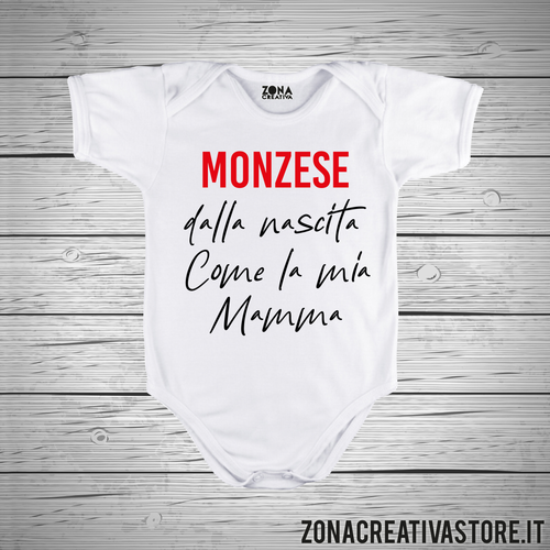 Body neonato MONZESE DALLA NASCITA COME MIA MAMMA