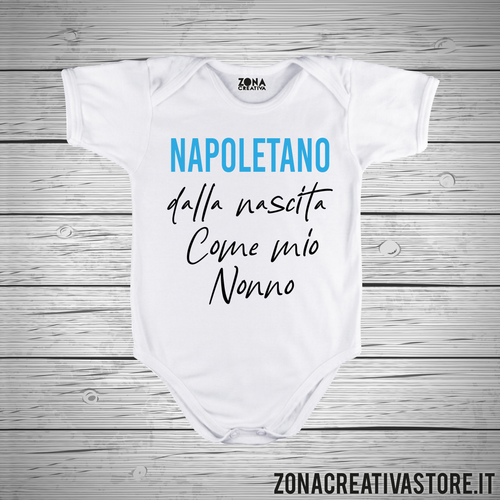 Body neonato NAPOLETANO DALLA NASCITA COME MIO NONNO