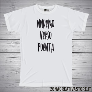 T-shirt divertente con frase in dialetto veneto nndemo verso poenta