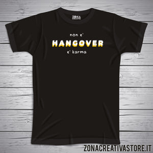 T-shirt NON E' HANGOVER E' KARMA