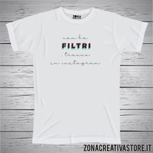 Carica l&#39;immagine nel visualizzatore di Gallery, T-shirt NON HO FILTRI ... TRANNE SU INSTAGRAM