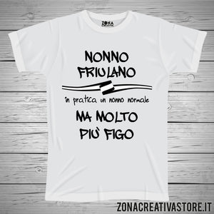 T-shirt con frasi sui nonni NONNO FRIULANO