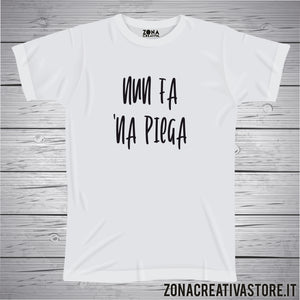 T-shirt divertente con frase in dialetto romano NUN FA NA PIEGA