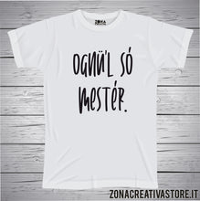 Carica l&#39;immagine nel visualizzatore di Gallery, T-shirt divertente con frase in dialetto Ognu&#39;l sò Mestèr.