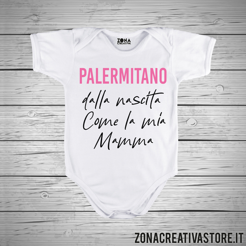 Body neonato PALERMITANO DALLA NASCITA COME MIA MAMMA