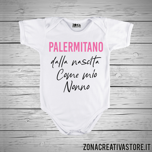 Body neonato PALERMITANO DALLA NASCITA COME MIO NONNO
