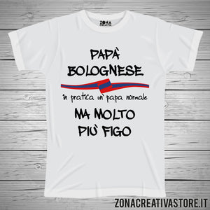 T-shirt festa del papà PAPA' BOLOGNESE IN PRATICA UN PAPA' NORMALE MA MOLTO PIU' FIGO